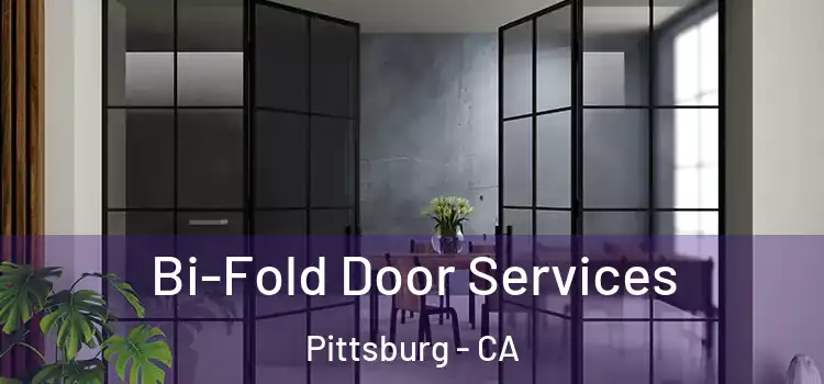 Bi-Fold Door Services Pittsburg - CA
