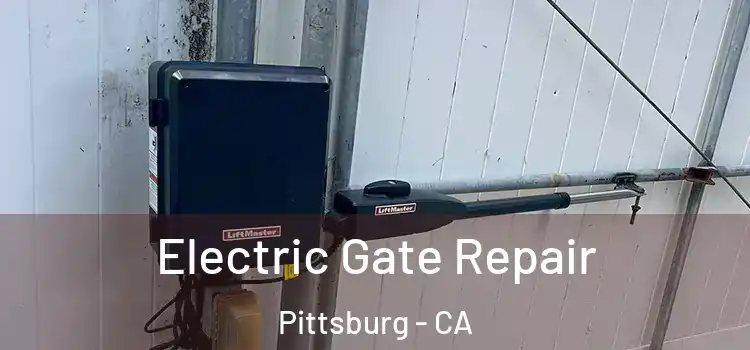 Electric Gate Repair Pittsburg - CA