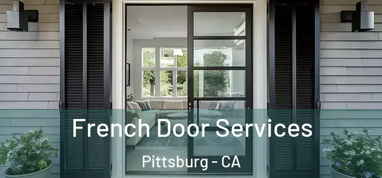 French Door Services Pittsburg - CA
