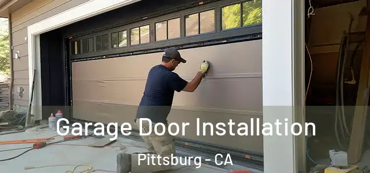  Garage Door Installation Pittsburg - CA