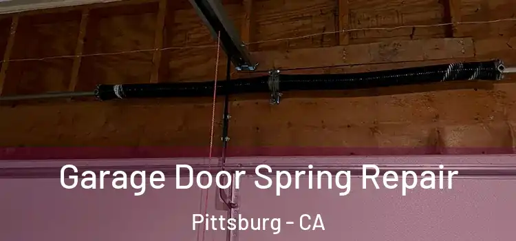  Garage Door Spring Repair Pittsburg - CA