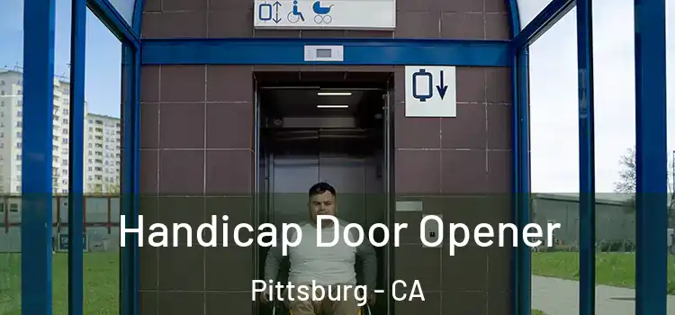 Handicap Door Opener Pittsburg - CA
