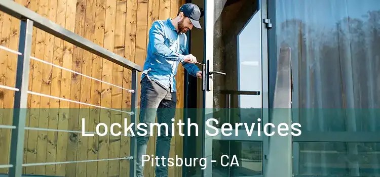 Locksmith Services Pittsburg - CA