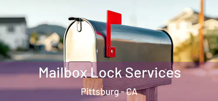 Mailbox Lock Services Pittsburg - CA