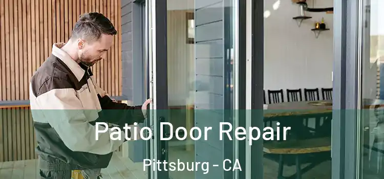 Patio Door Repair Pittsburg - CA