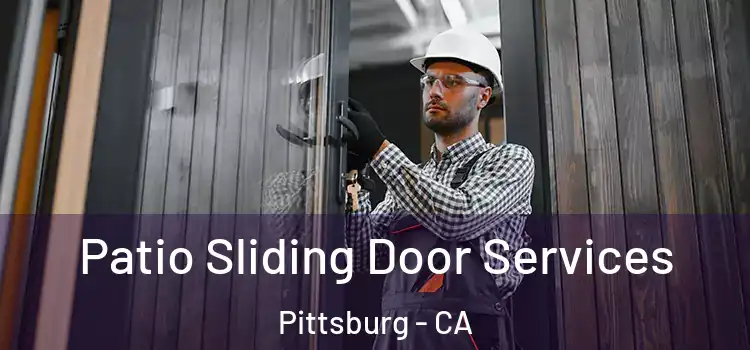 Patio Sliding Door Services Pittsburg - CA