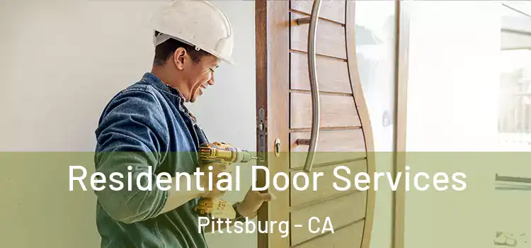 Residential Door Services Pittsburg - CA