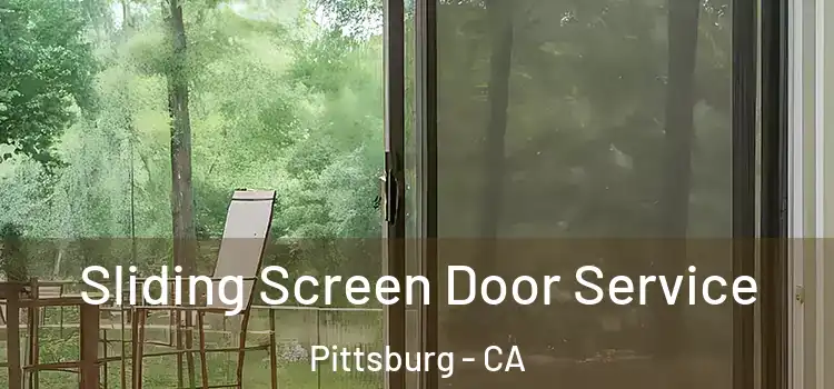 Sliding Screen Door Service Pittsburg - CA